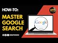 How to Master Google Search: Pro Tips and Tricks