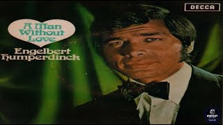 Download lagu A MAN WITHOUT LOVE- Engelbert Humperdinck mp3