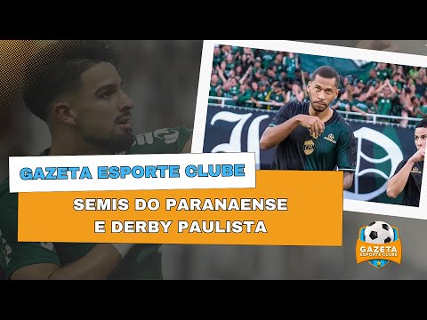 PARANAENSE define semis e DERBY paulista com confusão e polêmica | GEC