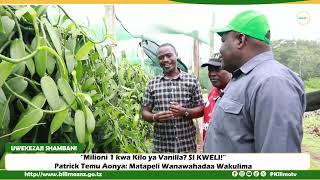 “Milioni 1 kwa Kilo ya Vanilla? SI KWELI!”Patrick Temu Aonya: Matapeli Wanawahadaa Wakulima