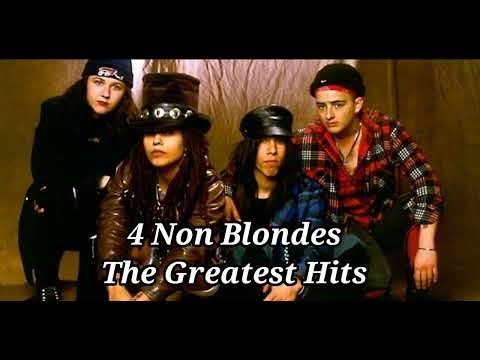 4 Non Blondes The Greatest Hits Of - Most Popular Ever 🥰🥰🥰