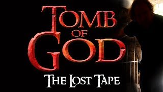 Tomb of GOD: the LOST tape