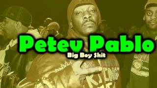 Petey Pablo - Big Boy Shit