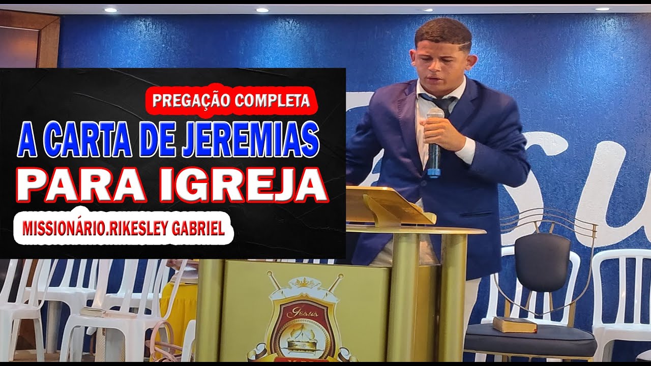 PREGAÇÃO🔥MISSIONÁRIO RIKESLEY GABRIEL - A CARTA DO PROFETA JEREMIAS PARA IGREJA
