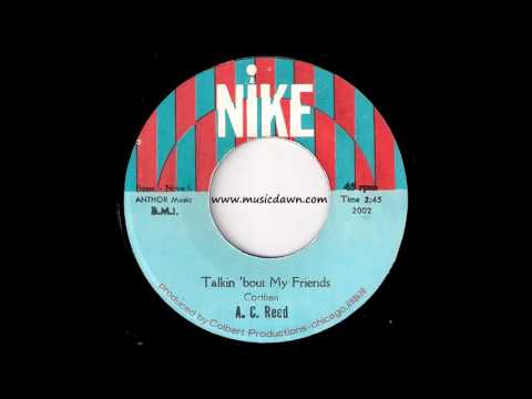 A. C. Reed - Talkin 'bout My Friends [Nike] 1969 R&B Funk 45