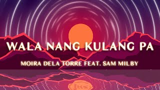 Moira Dela Torre - Wala Nang Kulang Pa (feat. Sam Milby) (1 Hour Loop Music)