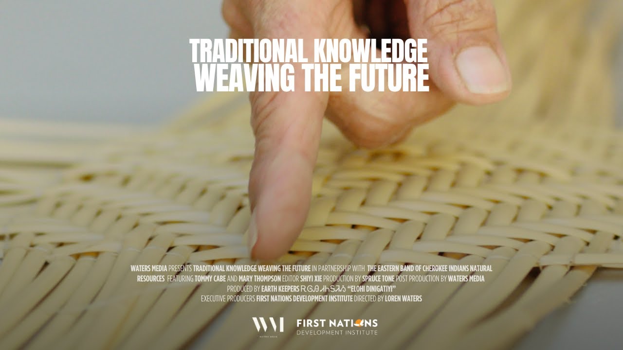"Traditional Knowledge: Weaving the Future” – Featuring the Eastern Band of Cherokee Indians