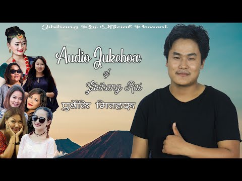 Jibihang Rai - AUDIO JUKEBOX