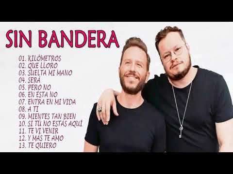 SIN BANDERA GRANDES ÉXITOS | Kilometros - Los Mejores Éxitos