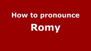 How to pronounce Romy