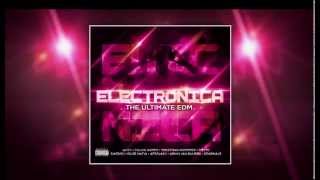 Electronica  - The Ultimate EDM - OUT NOW