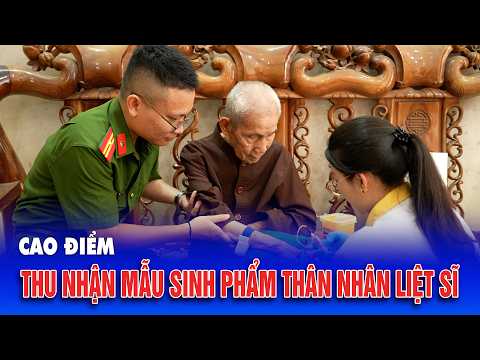 Cao điểm thu nhận mẫu sinh phẩm thân nhân liệt sĩ