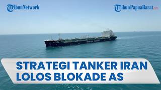 Berlayar Menuju Perairan Indonesia, Begini Strategi Tanker Super Iran Lolos Blokade AS