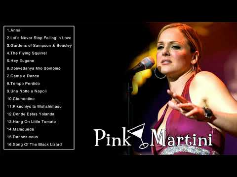 Best Pink Martini Songs - Pink Martini Greatest Hits - Pink Martini Full Album Ever