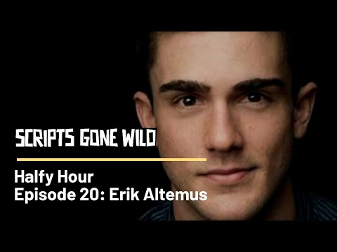 Scripts Gone Wild | Halfy Hour Episode 20 | Erik Altemus