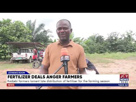 Kadjebi farmers lament late distribution of fertilizer for the farming season.