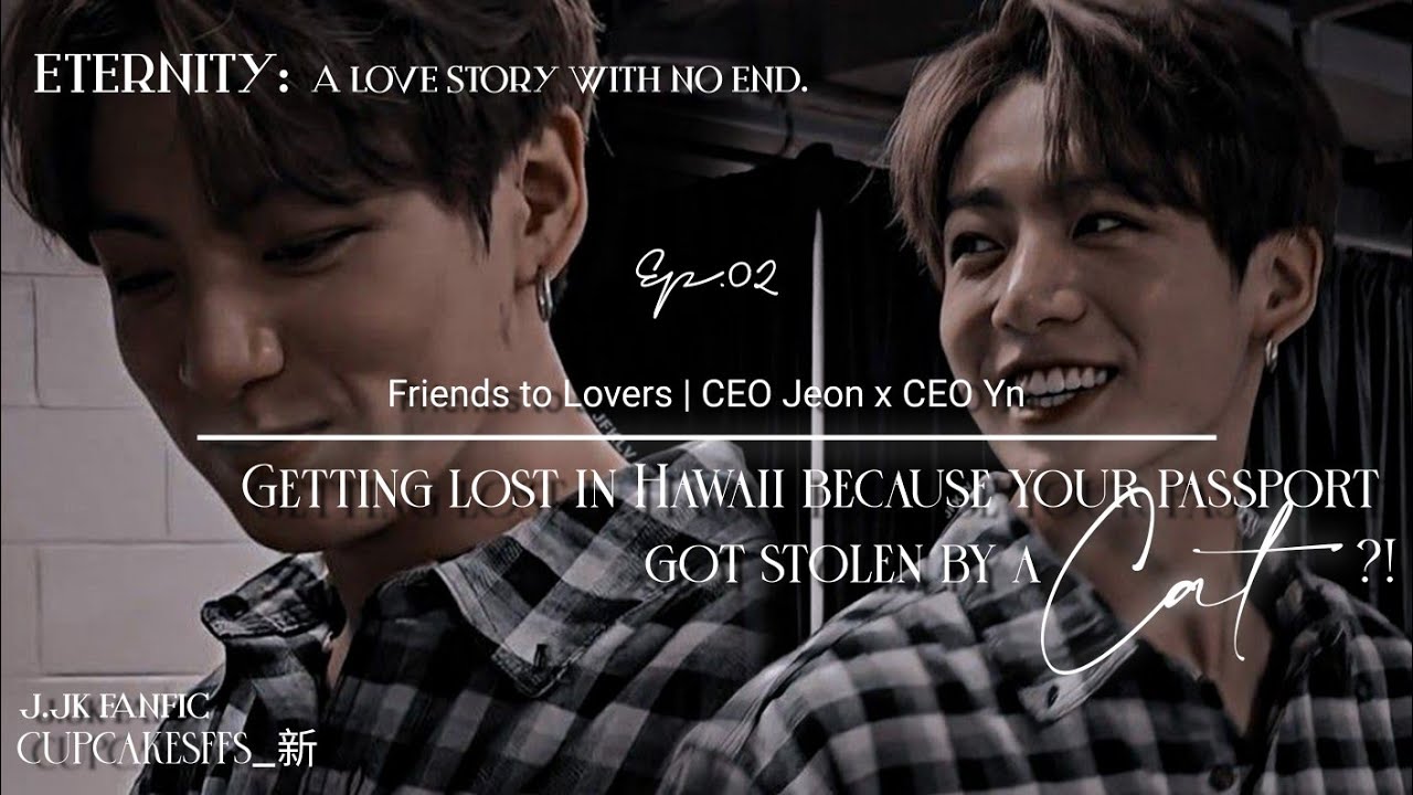J.JK Ff | Getting lost in Hawaii because your passport got stolen by a cat? | Eternity | Ep 2