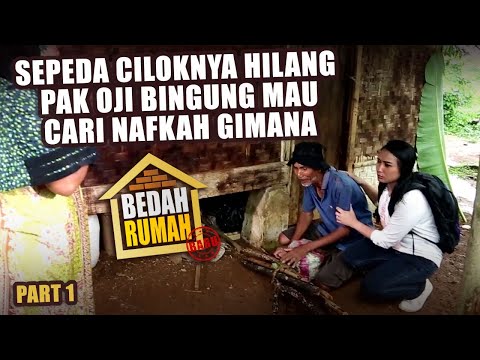 BEDAH RUMAH EPISODE 519 - Sepeda Ciloknya Hilang, Pak Oji Bingung Mau Cari Nafkah Gimana (PART 1)