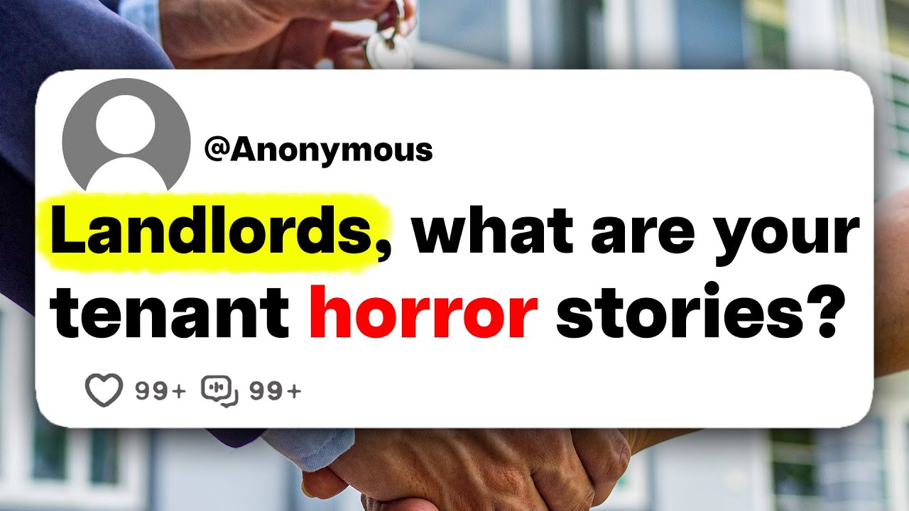 Landlords, what are your tenant horror stories?