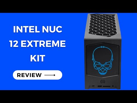 Intel NUC 12 Extreme Kit: The Ultimate Compact Gaming PC?