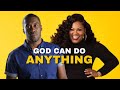 God Can Do Anything