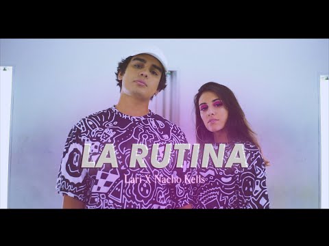 Lari, nacho kells - La rutina (Official Video)