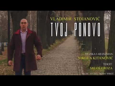 NOVA PESMA VLADIMIRA STOJANOVIĆA VACE   TVOJ PONOVO    28122017