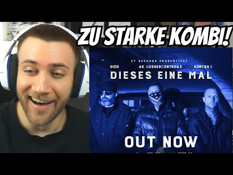 AK AUSSERKONTROLLE x SIDO x KONTRA K - DIESES EINE MAL - REACTION