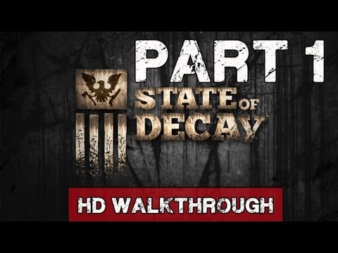 State of Decay Walkthrough - Part 1 Safe House - Lets Play Gameplay & Commentary
