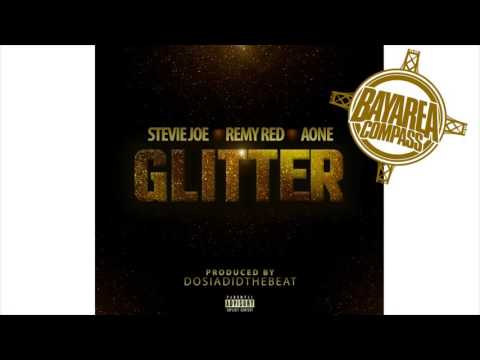Stevie Joe x Remy Red x AOne - Glitter [BayAreaCompass] Prod @DosiaDidTheBeat @StevieJoe800