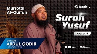 Download lagu Murottal Surah Yusuf 11- 14 ~ Ustadz Abdul Qadir mp3