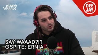 Say Waaad?!? - Puntata del 21 gennaio, ospite Ernia