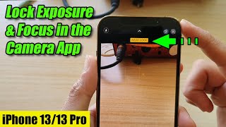 iPhone 13/13 Pro: How to Lock Exposure & Focus (AE/AF) in the Camera App