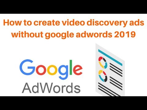 How to create video discovery ads without google adwords 2019