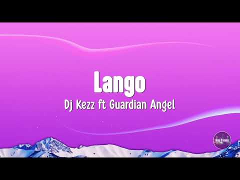 Lango Lyrics - Guardian Angel ft Dj Kezz