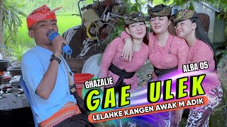 Download lagu Lagu sasak Terbaik 2026 || GAEH ULEK || Versi ALBA 05 Ghazalie Karya Kemur Jalil  mp3