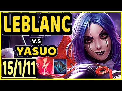 BACA (LEBLANC) vs YASUO - 15/1/11 KDA MID GAMEPLAY - EUW Ranked GRANDMASTER