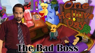 One helluva day - The Bad Boss