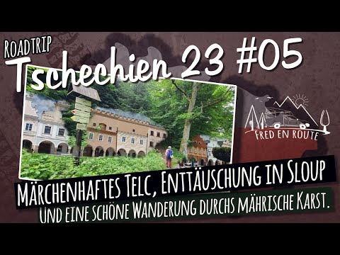 Märchenhaftes Telc, Enttäuschung in Sloup und eine schöne Wanderung durchs mährische Karst CZ23#05