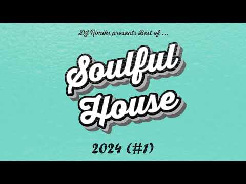 DJ Rimiks - Best of Soulful House 2024 (#1)
