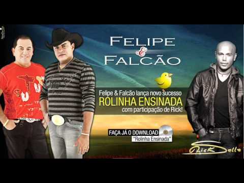 Felipe & Falcão - Novo Sucesso - Rolinha Ensinada - Part.Rick Sollo