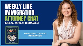Weekly Live Immigration Attorney Chat