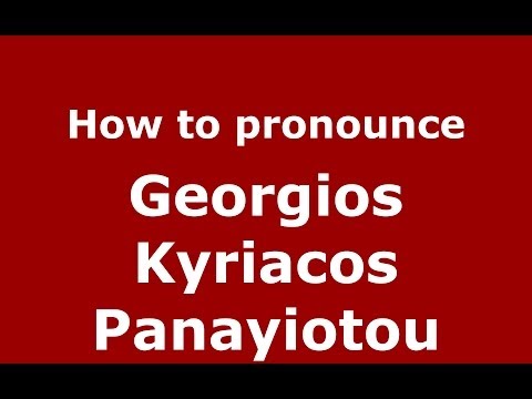 How to Pronounce Georgios Kyriacos Panayiotou - PronounceNames.com