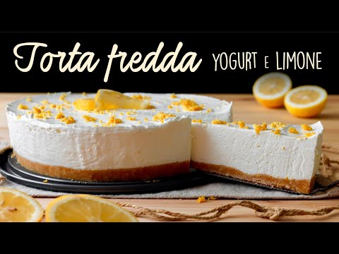 TORTA FREDDA YOGURT E LIMONE Ricetta Facile - Buon'Idea