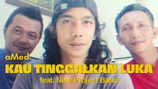 Download lagu aMed - Kau Tinggalkan Luka [Jamming Session] (Ft.Nine Project Band) mp3