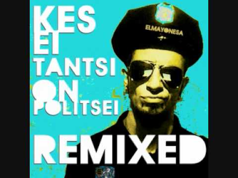 ELMAYONESA - KES EI TANTSI ON POLITSEI (DNB)