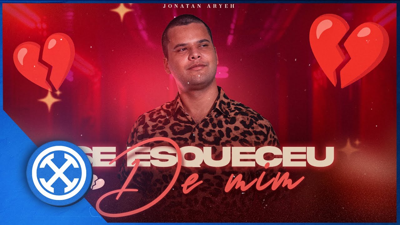 SE ESQUECEU DE MIM - JONATAN ARYEH (ODJHOW)