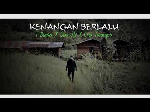 H2MC - kenangan berlalu | t blower ft siax slv | Crox Twenty Six (rikex)