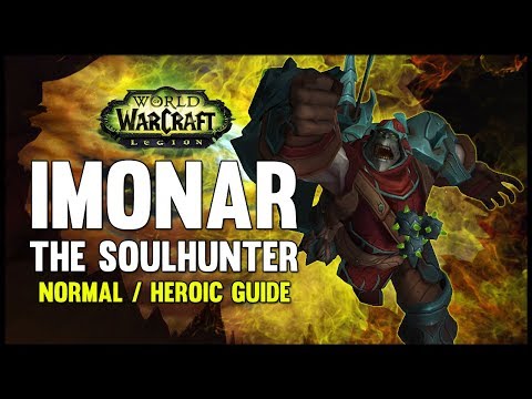 Imonar the Soulhunter Normal + Heroic Guide - FATBOSS