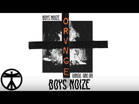 Boys Noize + Virgil Abloh - "ORVNGE" (Official Audio)